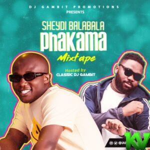 DJ Gambit – Sheydi Balabala Phakama 2021 Mixtape