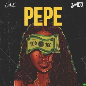 L.A.X FT. DAVIDO – PEPE