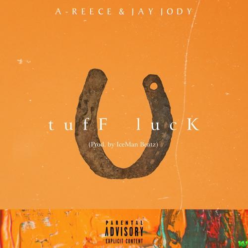 A-Reece & Jay Jody – Tuff Luck