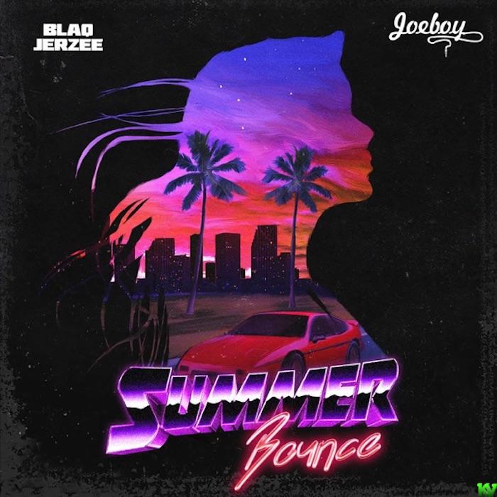 Blaq Jerzee Ft. Joeboy – Summer Bounce