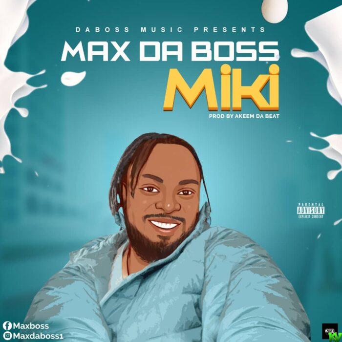 Max Da Boss – Miki