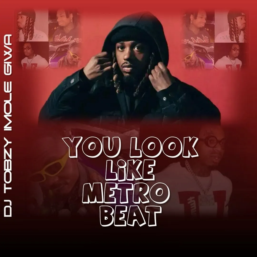 DJ Tobzy Imole Giwa – You Look Like Metro Beat