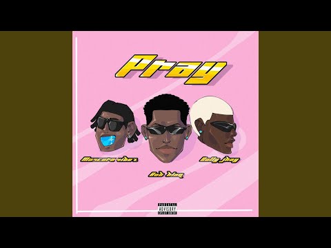 Bally Jhay – Pray ft. Bob Blaq & Mascara Vibez