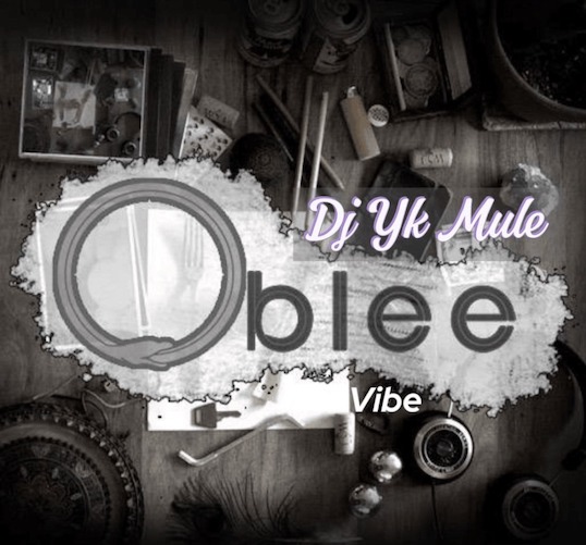 DJ YK Mule – Oblee Vibe