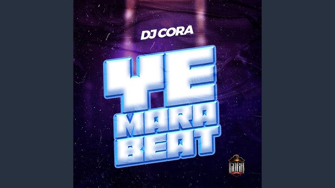 Dj Cora – Ye Mara Beat