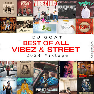 Dj Goat – Best Of All Vibez & Street 2024 Mixtape
