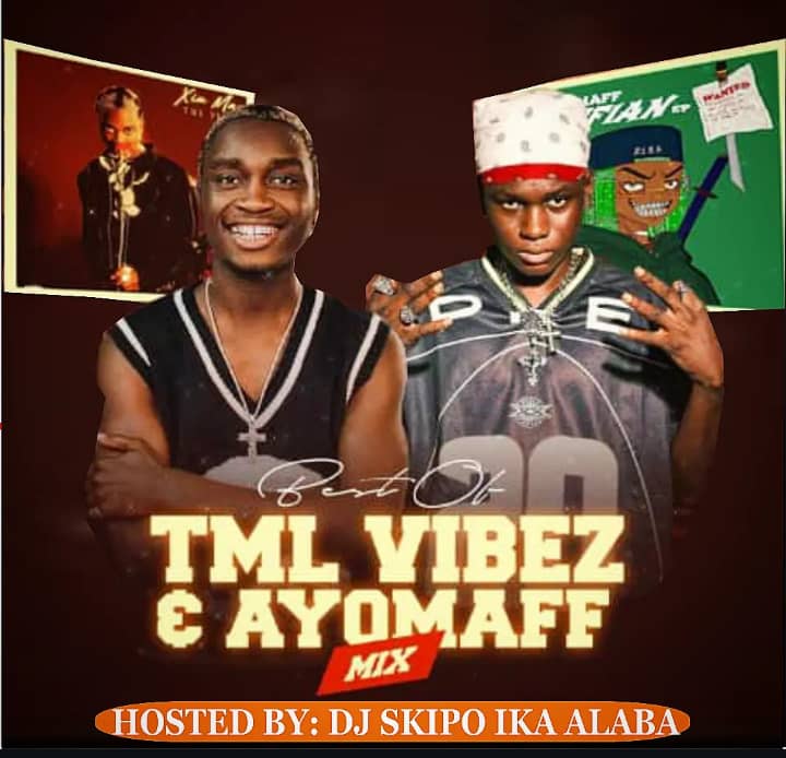 DJ SKIPO BEST OF TML VIBEZ & AYOMAFF MIX