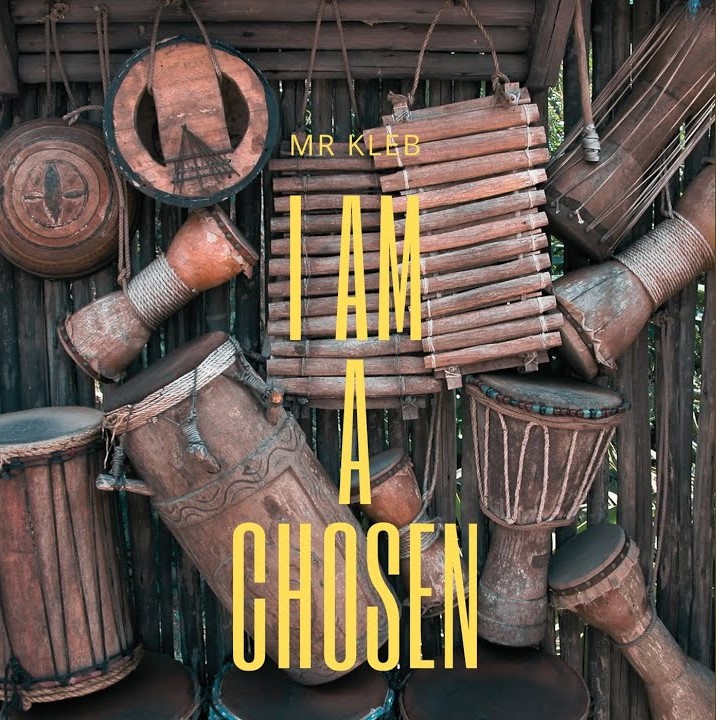 Mr Kleb Balasa – I Am A Chosen