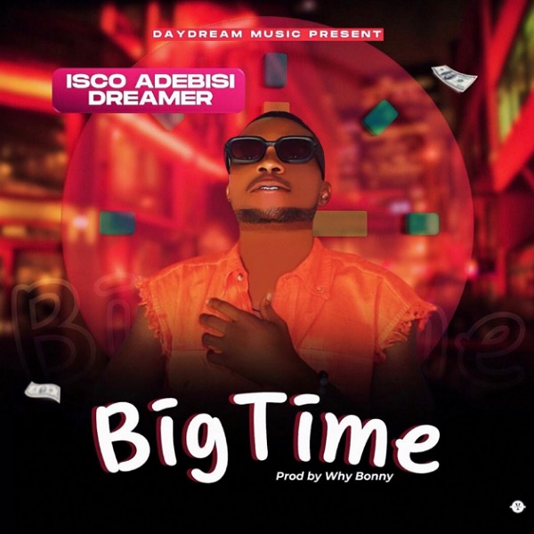 Isco Adebisi Dreamer – Good Time